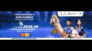 Full IndiaSkills National Competition 2025-26 - Live Update