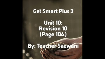 Get Smart Plus 3 Unit 10: Revision (Page 104)