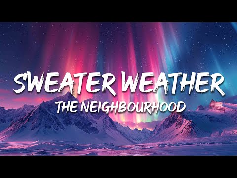 The Neighbourhood Sweater Weather Lyrics 