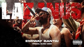EMIWAY BANTAI - LAZANUS | OFFICIAL MUSIC VIDEO |