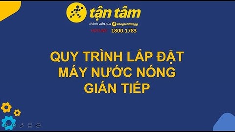GHLĐ & VS_ Hướng dẫn lắp đặt Máy nước nóng gián tiếp (mới 2023)