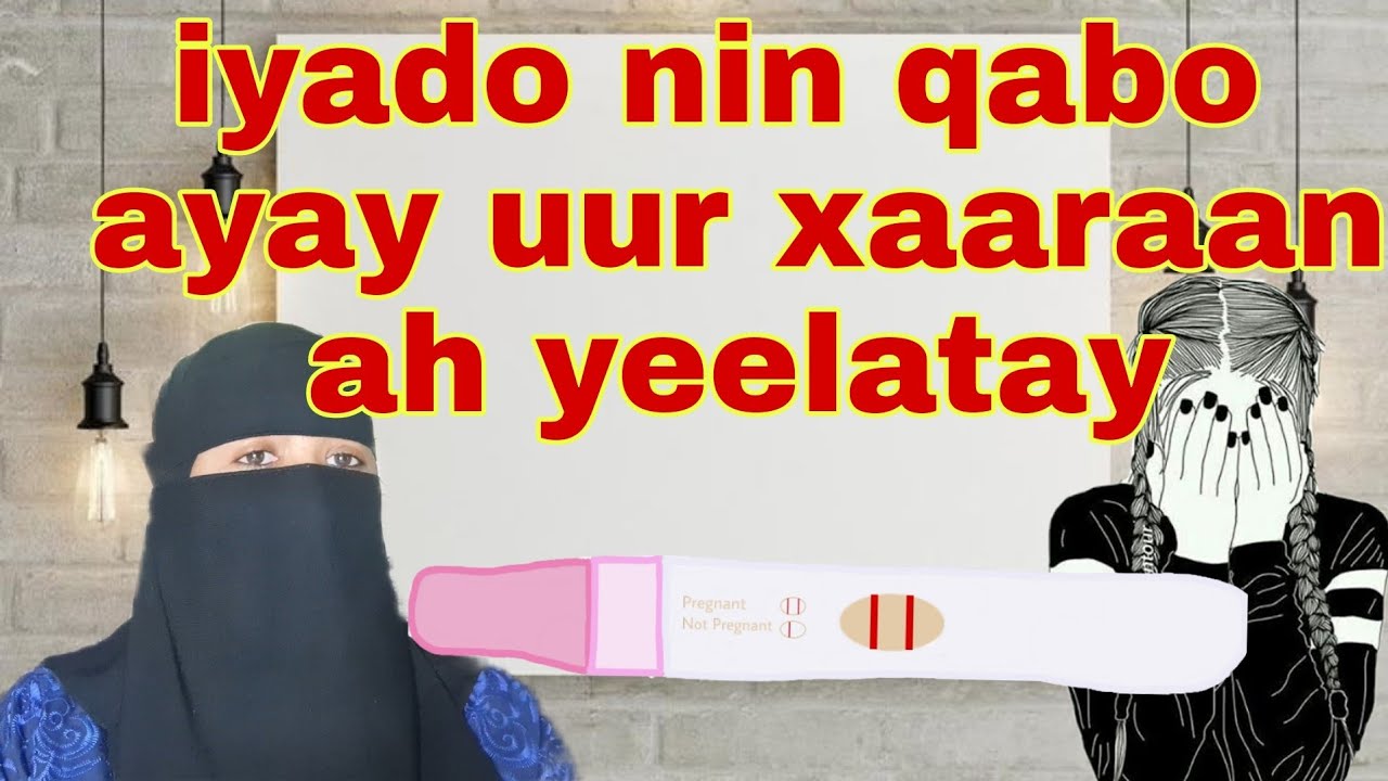 naagta walalked ayay ku caay jirtay uurkaga waa wacal lkn iyado LA qabo ayay uur wacal ah yeelatay