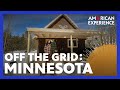 OFF THE GRID | Episode 2 | Minnesota | AMERICAN EXPERIENCE | PBS