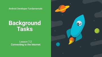 Connecting to the Internet (Android Development Fundamentals, Unit 3: Lesson 7.2)