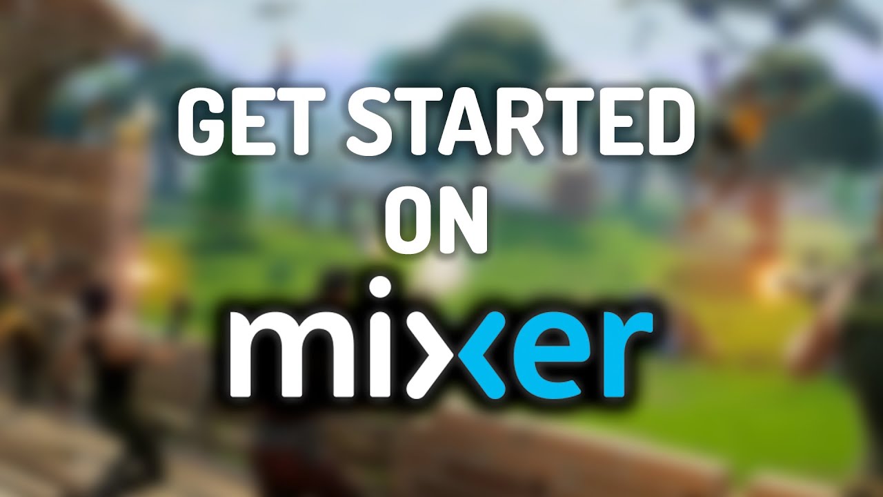 How To Get Started On MIXER - Tutorial - YouTube
