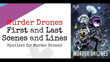 Murder Drones First and Last Scenes and Lines