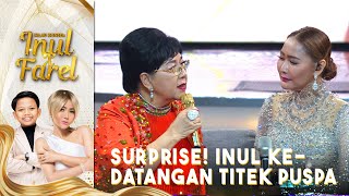 Surprise! Inul Daratista Kedatangan Tamu Spesial Eyang Titiek Puspa | KILAU KONSER INUL X FAREL