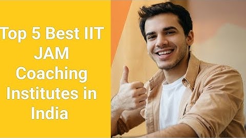 Best IIT JAM Coaching Centres in India. Top 5 IIT JAM Coaching Institutes in India. IIT JAM Course.