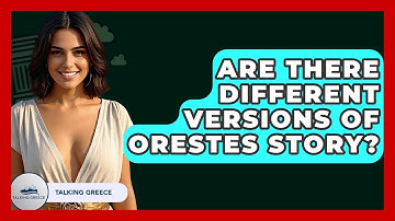 Are There Different Versions Of Orestes Story? - Talking Greece