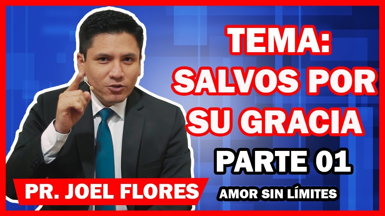 JOEL FLORES - SALVOS POR SU GRACIA | Amor sin límites