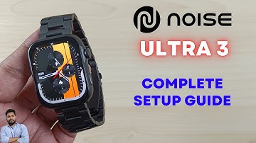 Noise ColorFit Ultra 3 Smartwatch Full Setup Guide