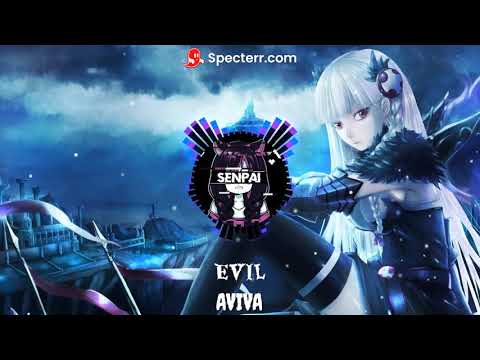 Nightcore - EVIL - [AVIVA] (thisisaviva)