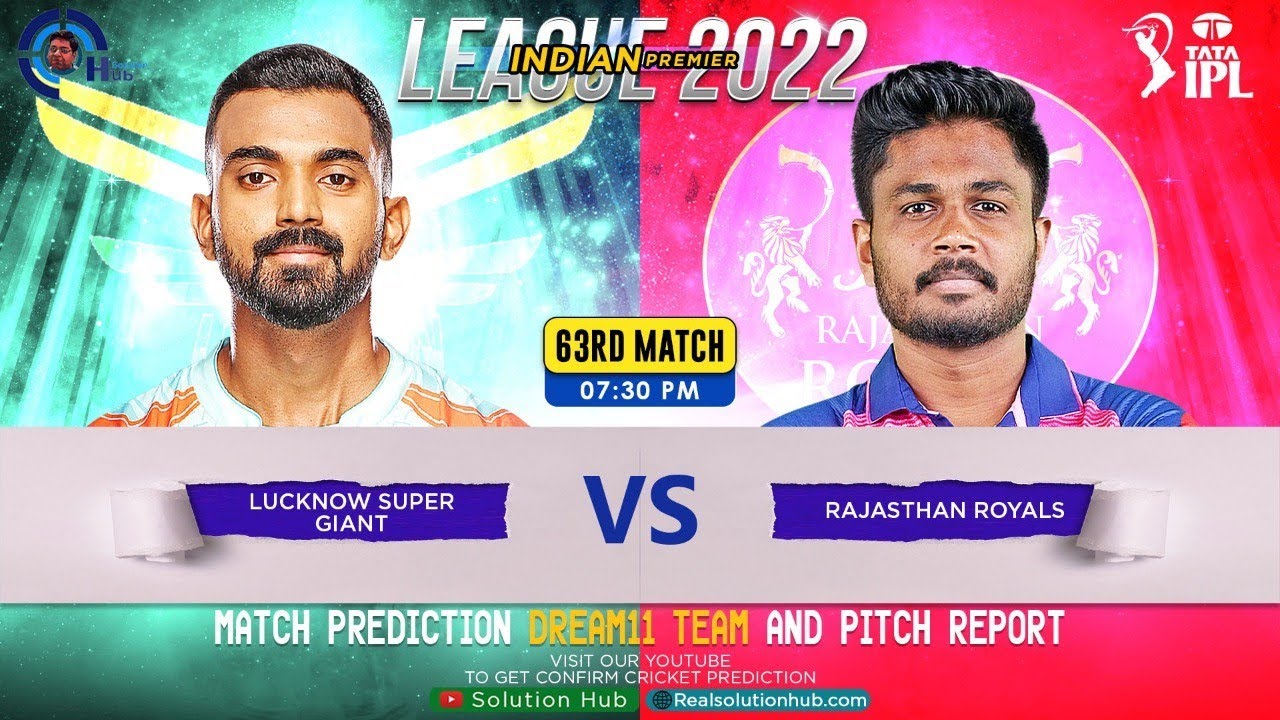 IPL 2022 Rajasthan Royals vs Lucknow Super Giants 63rd Match Prediction - RR vs LSG | live