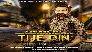Tije Din| ( Full Hd) |Jashan benipal | Punjabi Songs 2017