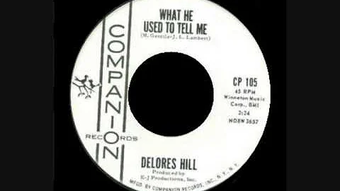 DELORES HILL - WHAT HE USED TO TELL ME