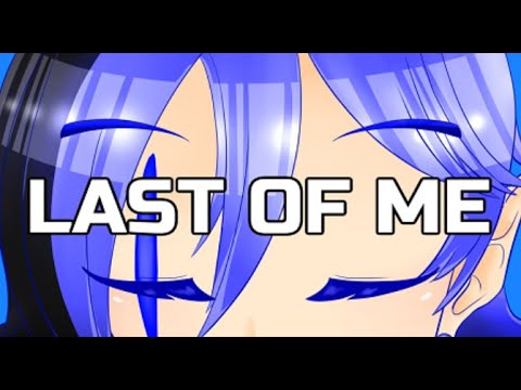 創作PV「Last of Me」※点滅注意