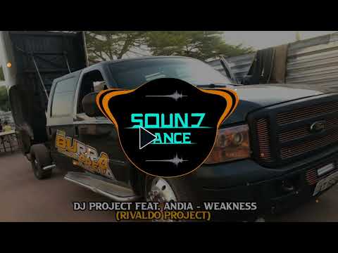 Dj Project Ft. Andia - Weakness Dance Comercial 2022