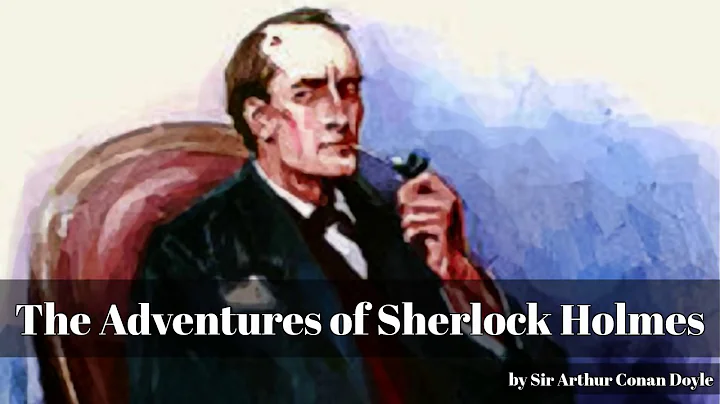 The Adventures of Sherlock Holmes by Sir Arthur Conan Doyle - DayDayNews
