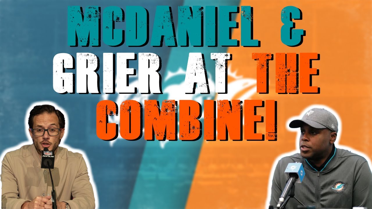 Miami Dolphins McDaniels Combine Presser | Grier Shuts Door On Watson Trade!