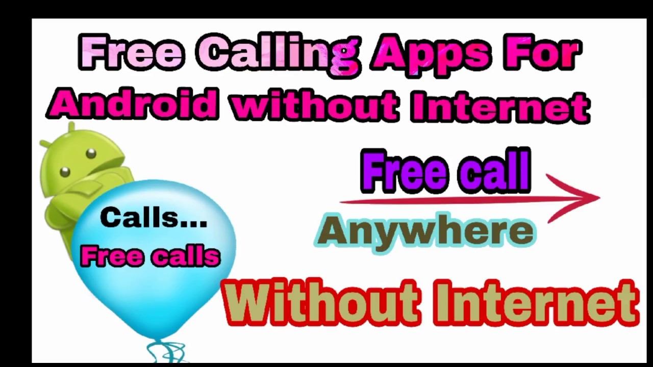 Free Calling Apps For Android Without Internet Free Internet Calling Youtube