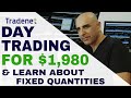 Day Trading for $1,980 & Learn why Pros are Day Trading Fixed Quantities