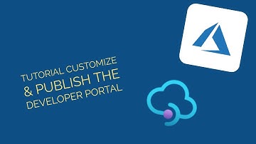 Tutorial API Management customize & publish the Developer Portal
