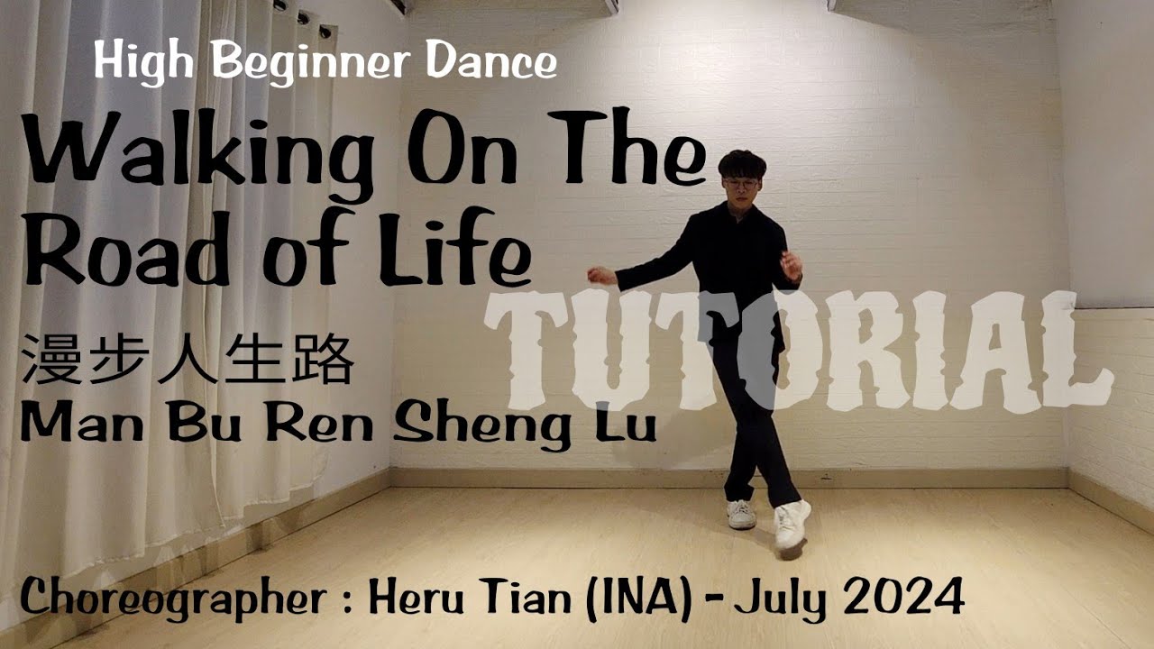 NEW TUTORIAL| Walking On The Road of Life(漫步人生路 ManBuRenShengLu) |LINEDANCE |HighBeginner | HeruTian