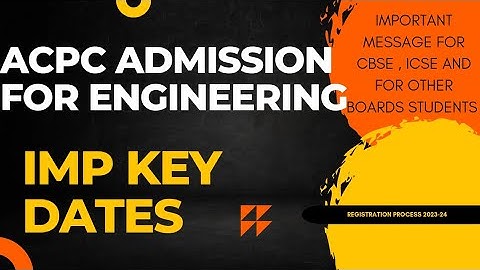 ACPC ADMISSION 2023-24 Engineering| Registration Process | Important key dates | GSEB | CBSE |#acpc