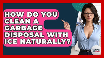 How Do You Clean A Garbage Disposal With Ice Naturally? - Ultimate Life Hacks