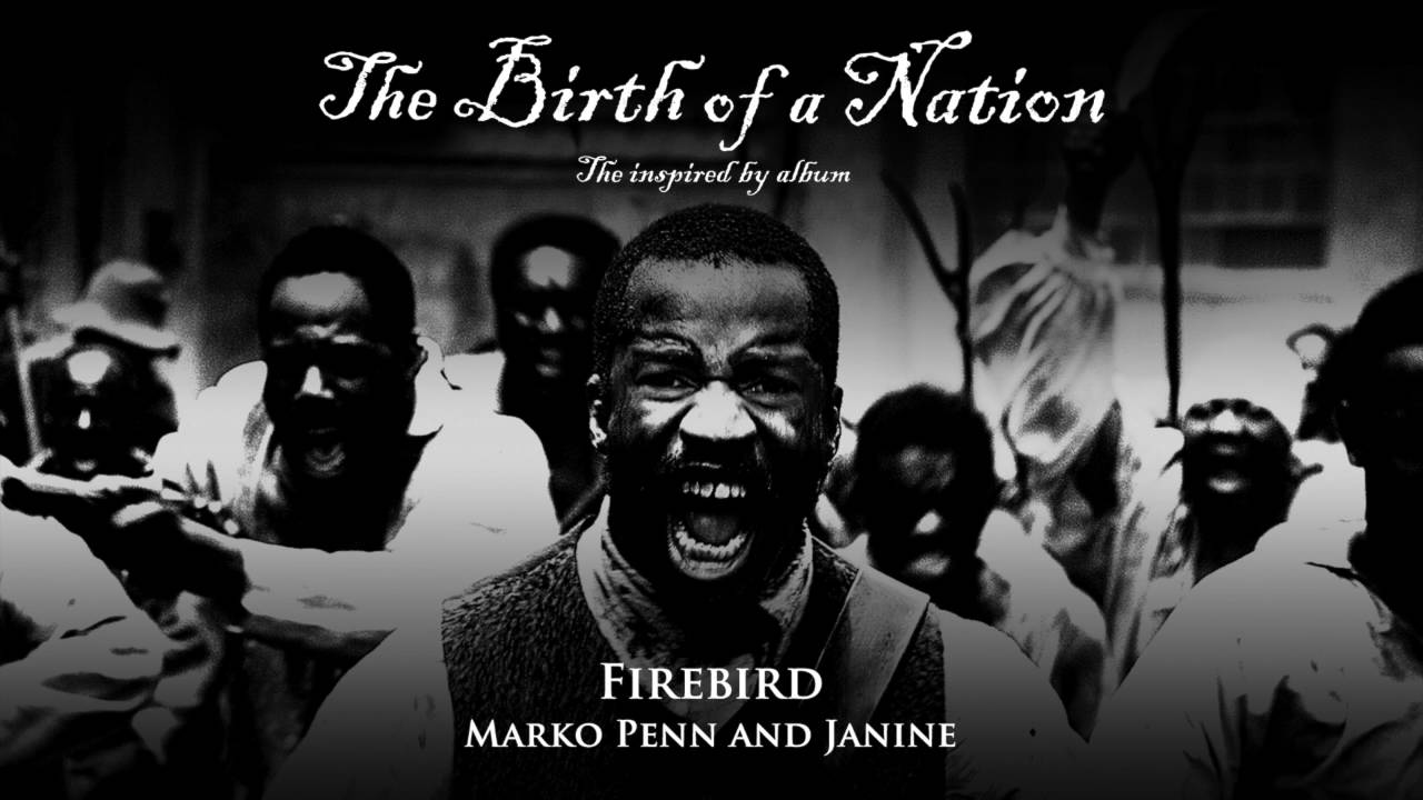 Marko Penn and Janine - Firebird (from The Birth of a Nation: The Inspired By Album)