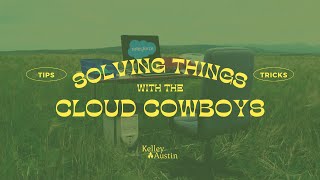 Solving Things with the Cloud Cowboys: Submit Your Best Salesforce Questions