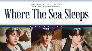 DAY6 (Even of Day) 데이식스 'Where the sea sleeps' [Color Coded Lyrics (HAN\/ROM\/ENG)]