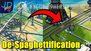 De-Spaghettification🪐 Dyson Sphere Program 🌌 Let
