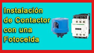 Aprende a Instalar una Fotocelda con un Contactor PASO A PASO