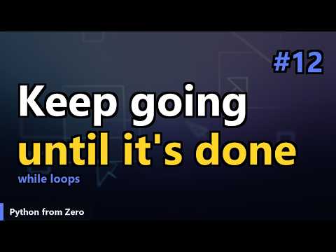 Python from Zero #12: Repetition with while | Python for Beginners