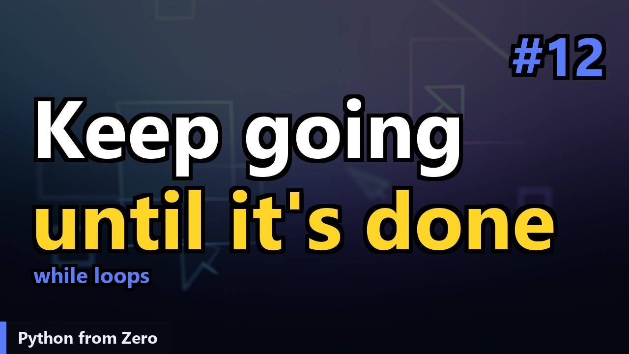 Python from Zero #12: Repetition with while | Python for Beginners ...