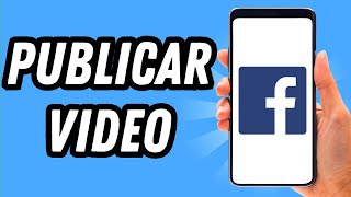How to Post a Video on Facebook (COMPLETE GUIDE)