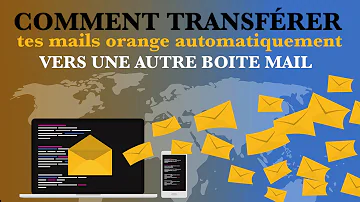 Comment transférer les dossiers mail Orange ?