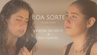 Video-Miniaturansicht von „Boa sorte ("Good luck") - Vanessa da Mata & Ben Harper ⎢Cover“