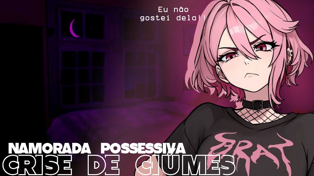 [ASMR ROLEPLAY] SUA NAMORADA POSSESSIVA TENDO CRISES DE CIÚMES