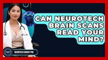 Can Neurotech Brain Scans Read Your Mind? - Neurotech Insight Pro