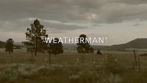 Weatherman Music Video
