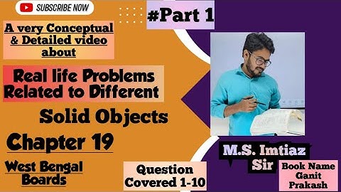|REAL LIFE PROBLEMS RELATED TO DIFFERENT SOLID OBJECTS| Chapter-19 Class X West Bengal #Part-1 