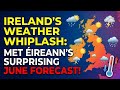 Ireland’s Weather Whiplash: Met Éireann’s Surprising June Forecast!