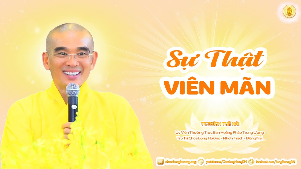 Sự Thật Viên Mãn  -  TT. Thích Tuệ Hải - Chùa Long Hương