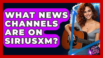 What News Channels Are On SiriusXM? - Pop Music Gurus