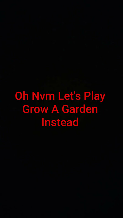 NVM lets play gag instead