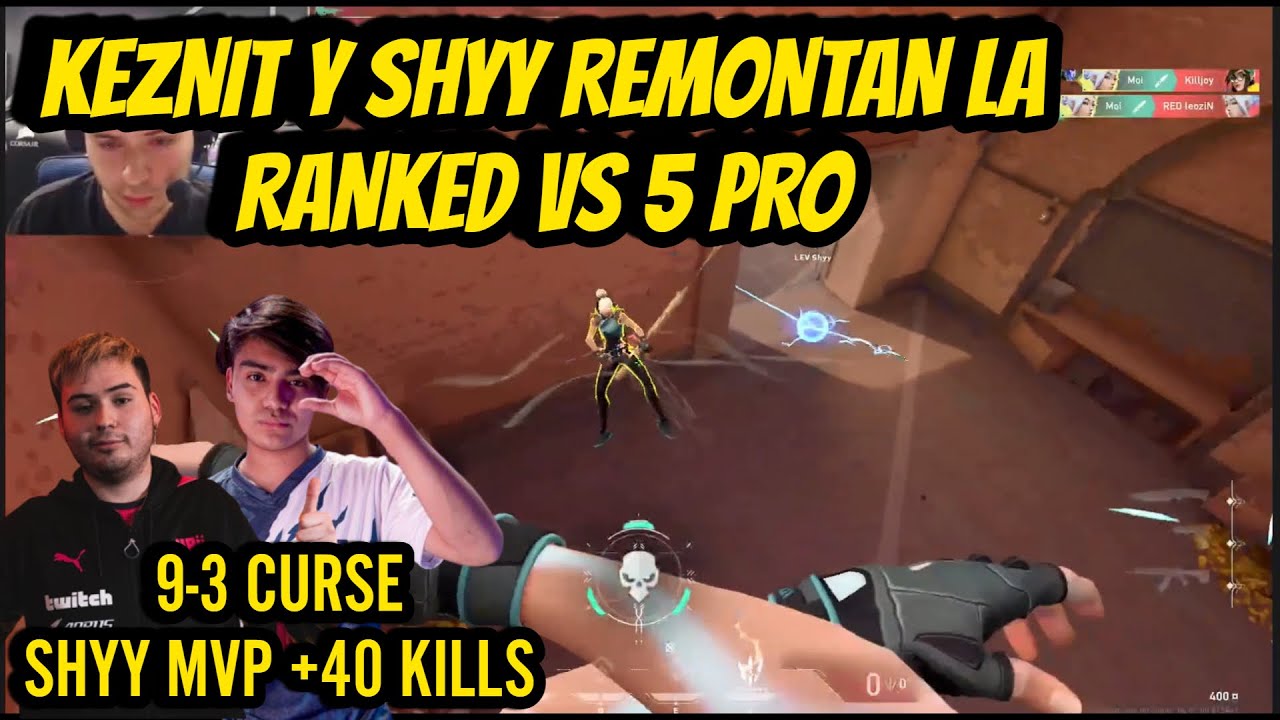 Shyy KEZNIT Y SHYY REMONTAN LA RANKED VS 5 PRO´S | 9-3 CURSE | SHYY ...