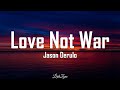 Love Not War - Jason Derulo (Lyrics dan Terjemahan) 🎵