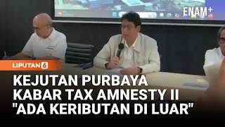 Kejutan Purbaya Kabar Tax Amnesty Jilid II: Ada Keibutan di Luar, Saya Akan Tegur | Liputan6
